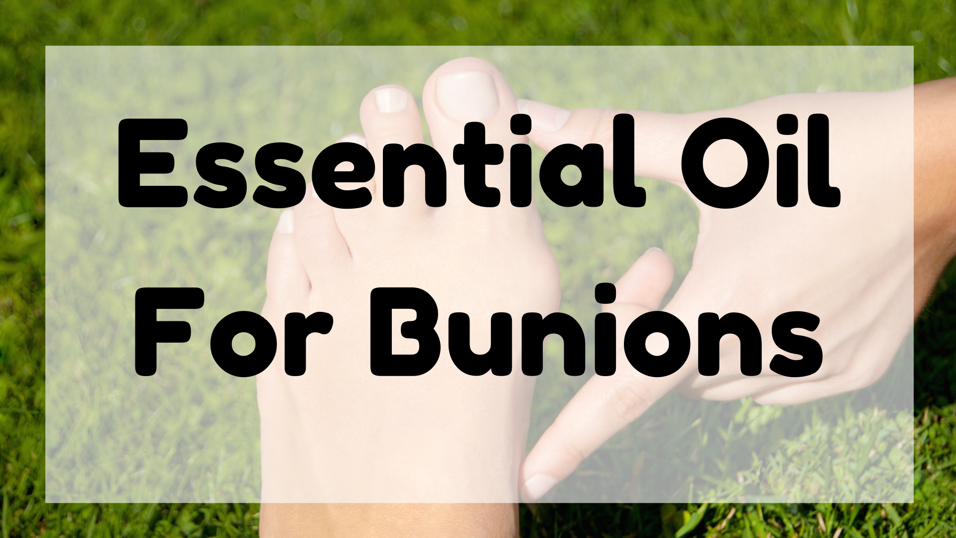 Essential Oil For Bunions