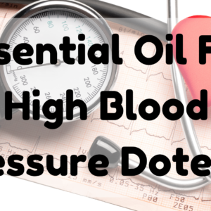 Essential Oil For High Blood Pressure Doterra