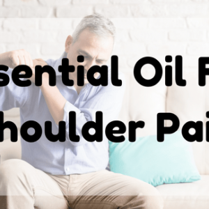 Essential Oil For Shoulder Pain