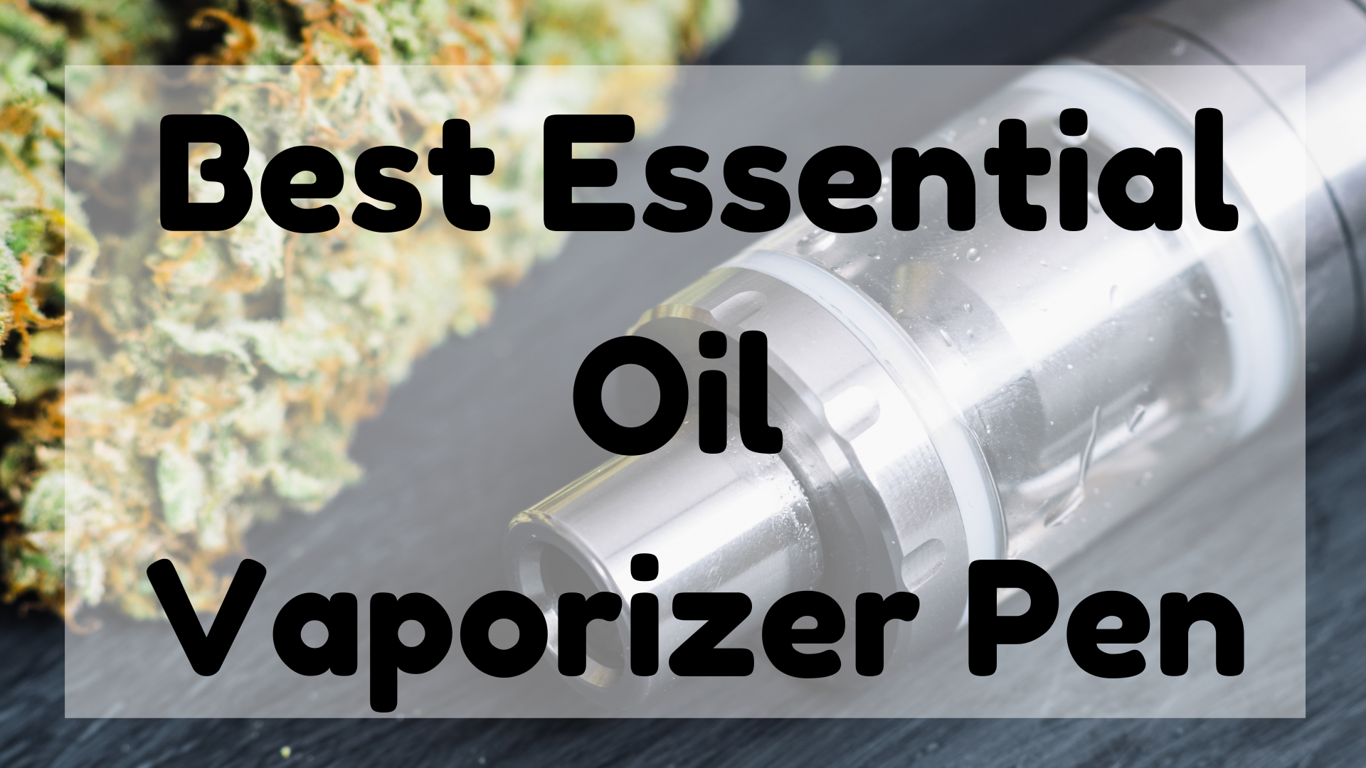 Best Essential Oil Vaporizer Pen