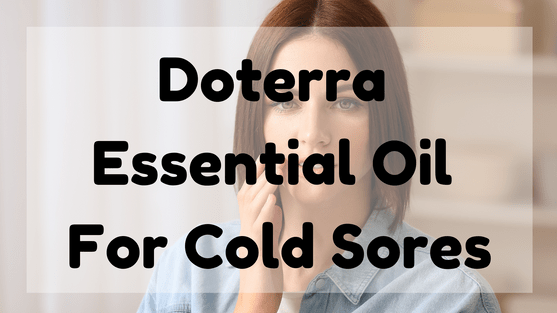 Essential Oil For Cold Sores