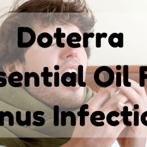 Essential Oil For Sinus Infection