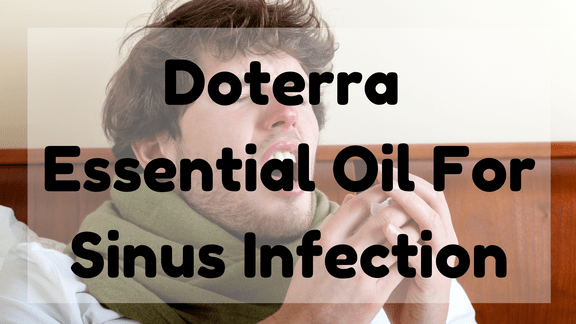 Essential Oil For Sinus Infection