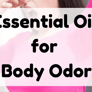 Essential Oil for Body Odor