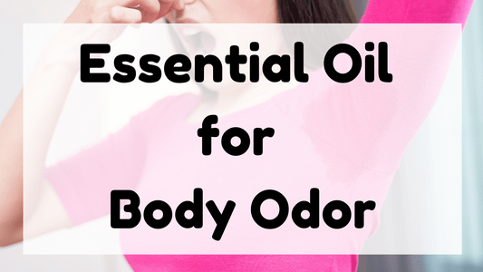 Essential Oil for Body Odor