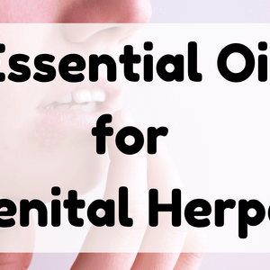 Essential Oil for Genital Herpes