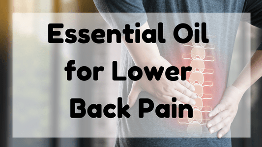 Essential Oil for Lower Back Pain