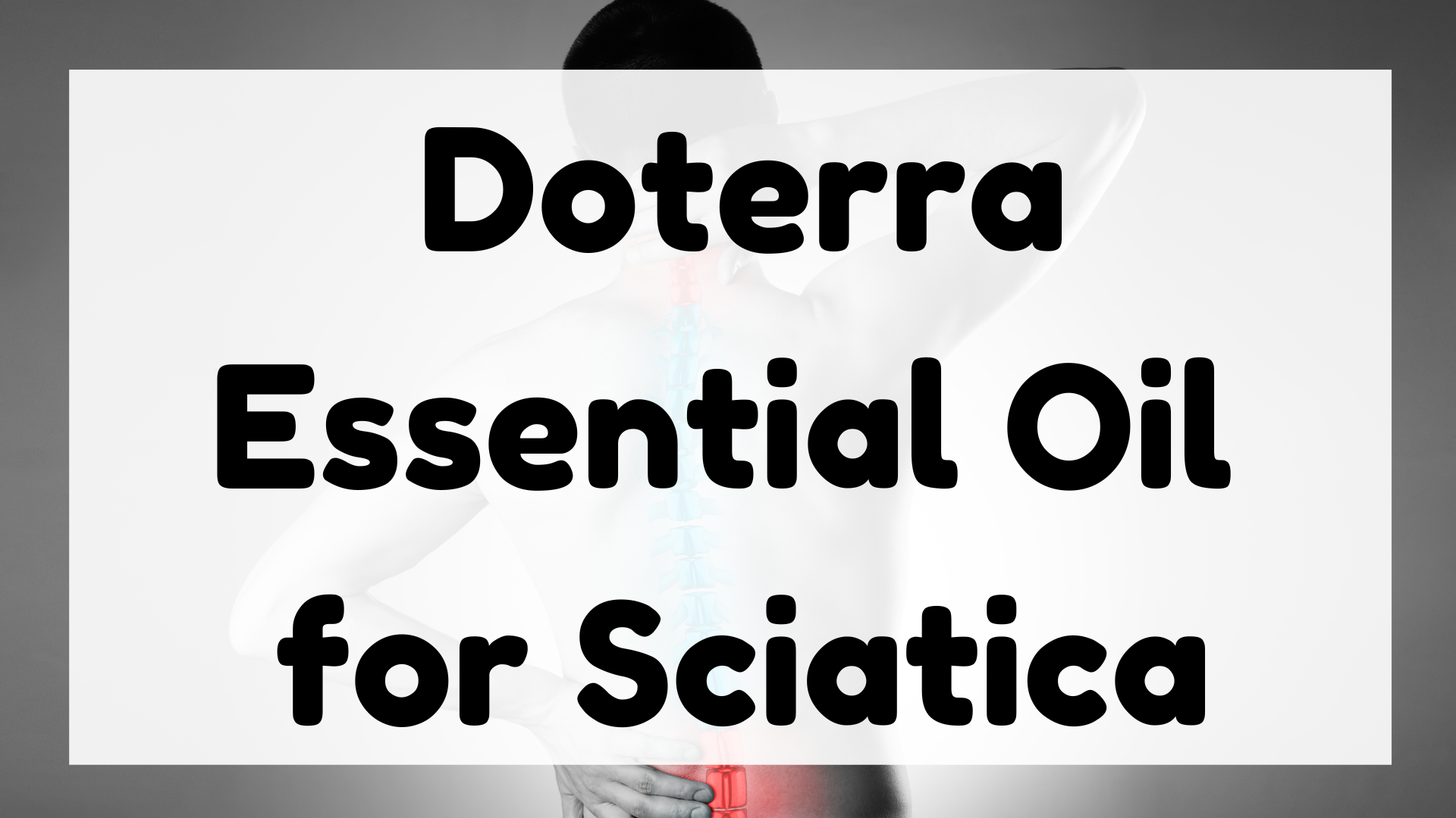 Doterra Essential Oil for Sciatica featured image