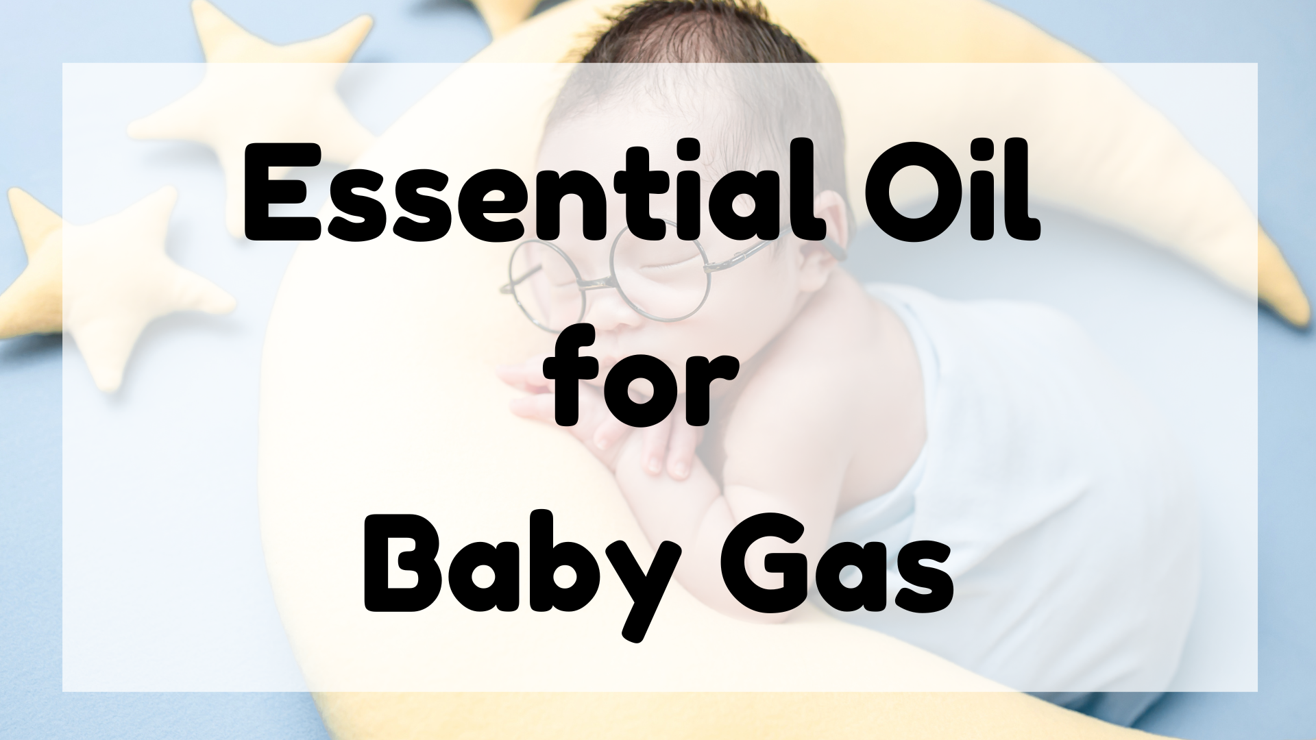 Essential Oil for Baby Gas featured image