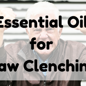 Essential Oil for Jaw Clenching featured image