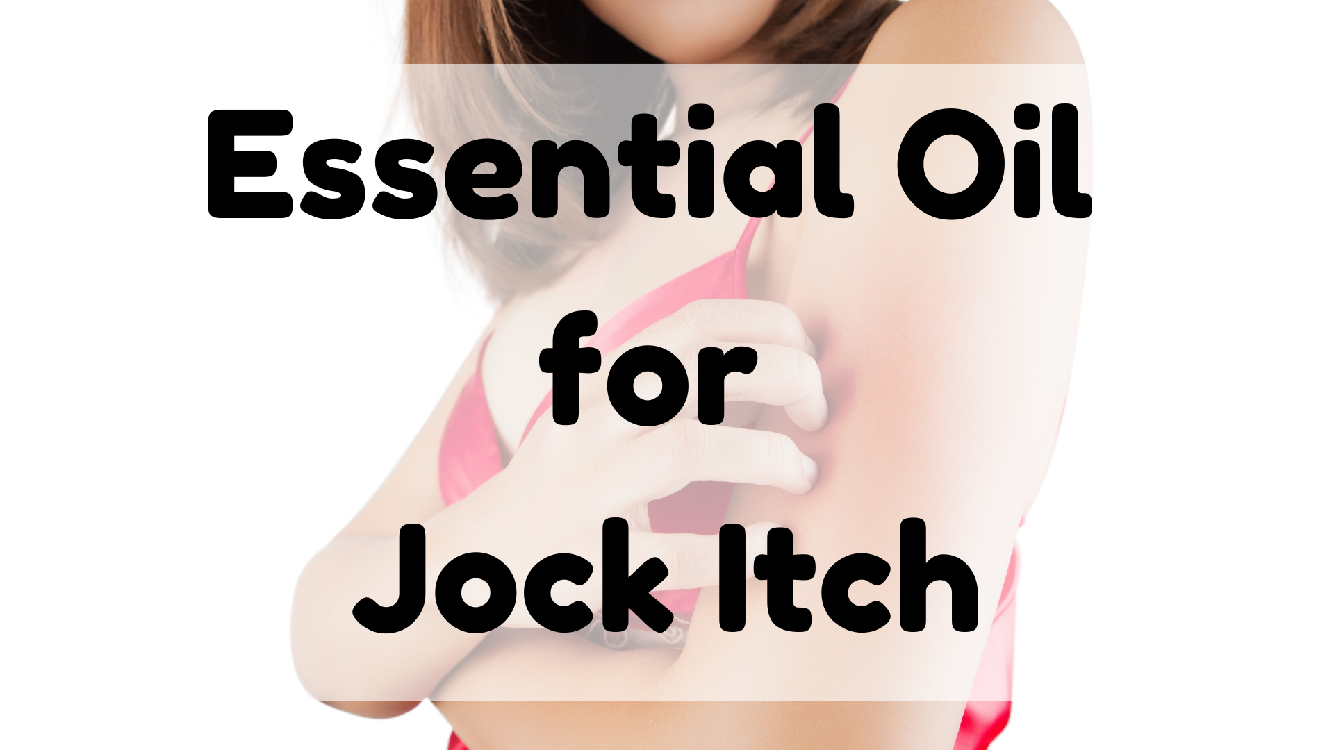 Essential Oil for Jock Itch featured image