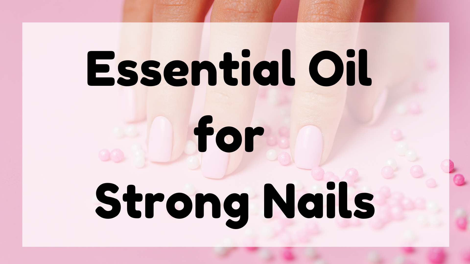 Essential Oil for Strong Nails featured image