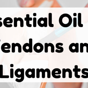 Essential Oil for Tendons and Ligaments featured image