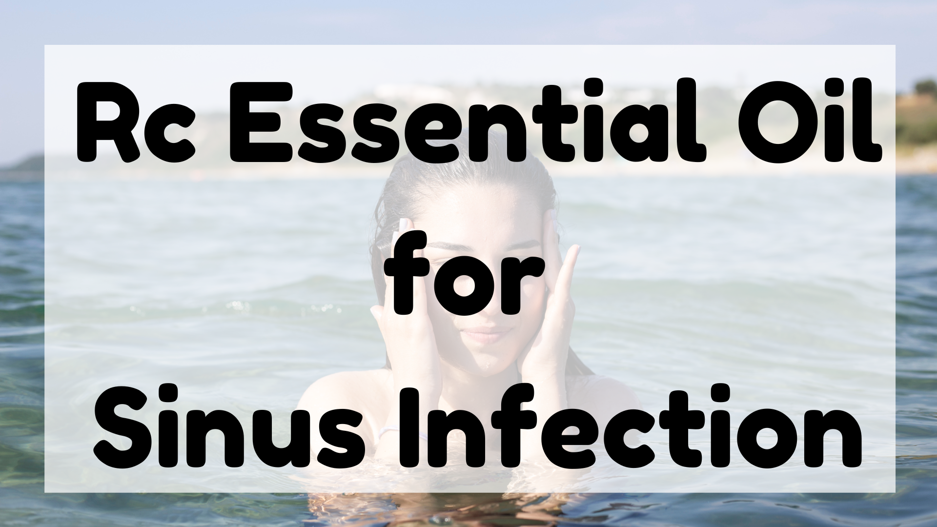 Rc Essential Oil for Sinus Infection featured image