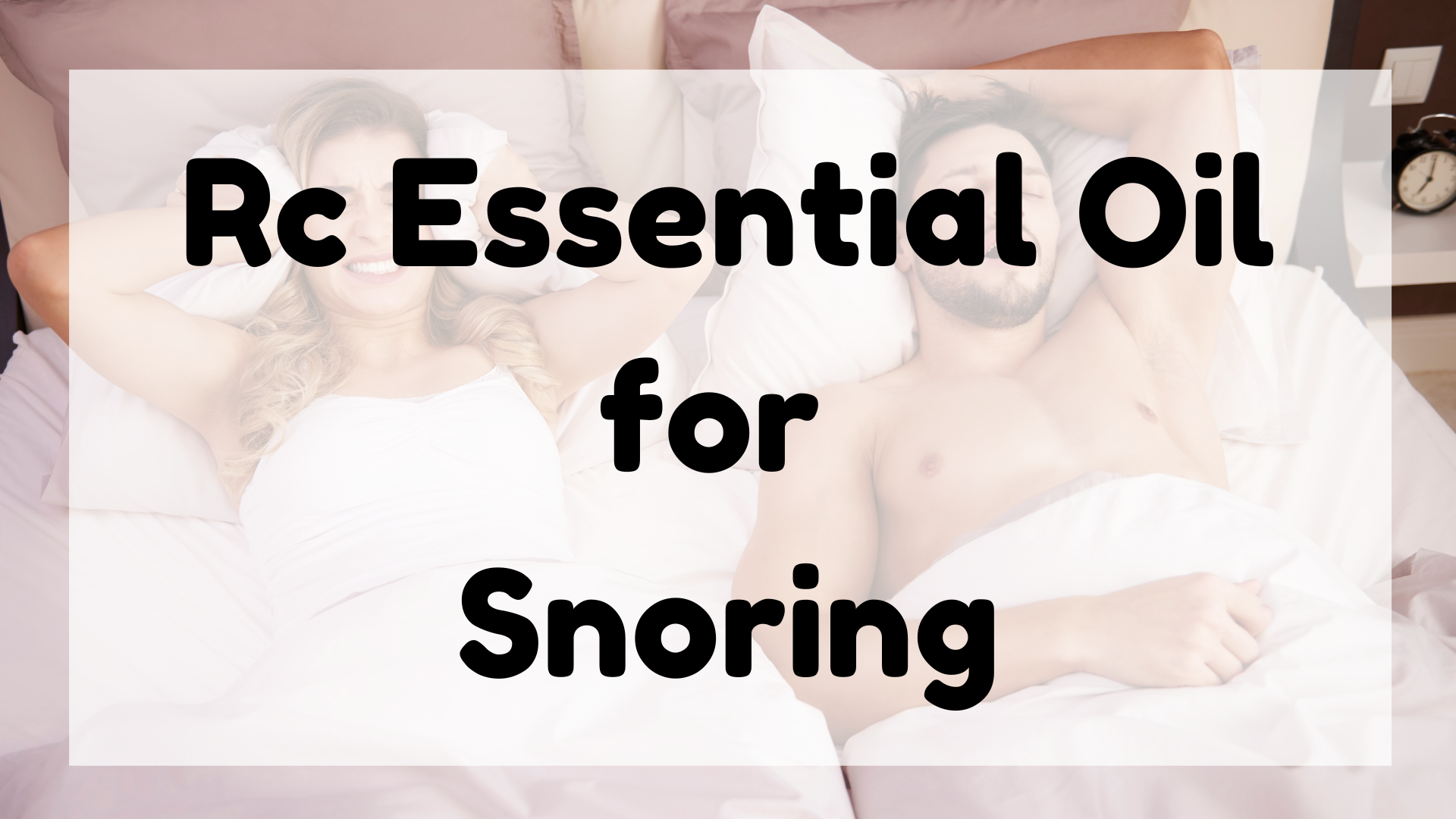 Rc Essential Oil for Snoring featured image