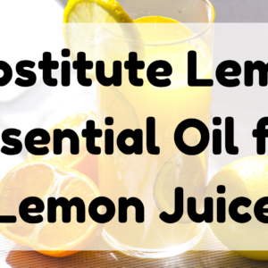 Substitute Lemon Essential Oil for Lemon Juice featured image
