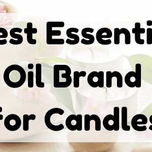 Best Essential Oil Brand for Candles featured image