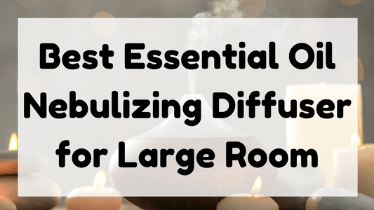 Best Essential Oil Nebulizing Diffuser for Large Room featured image