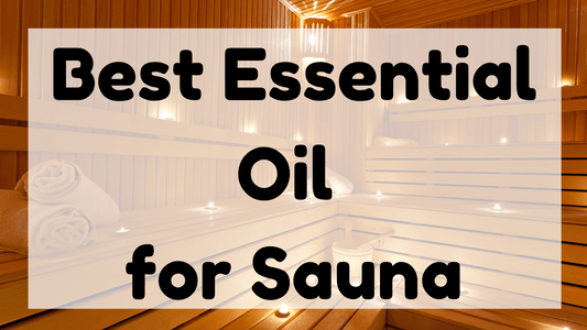 Best Essential Oil for Sauna featured image