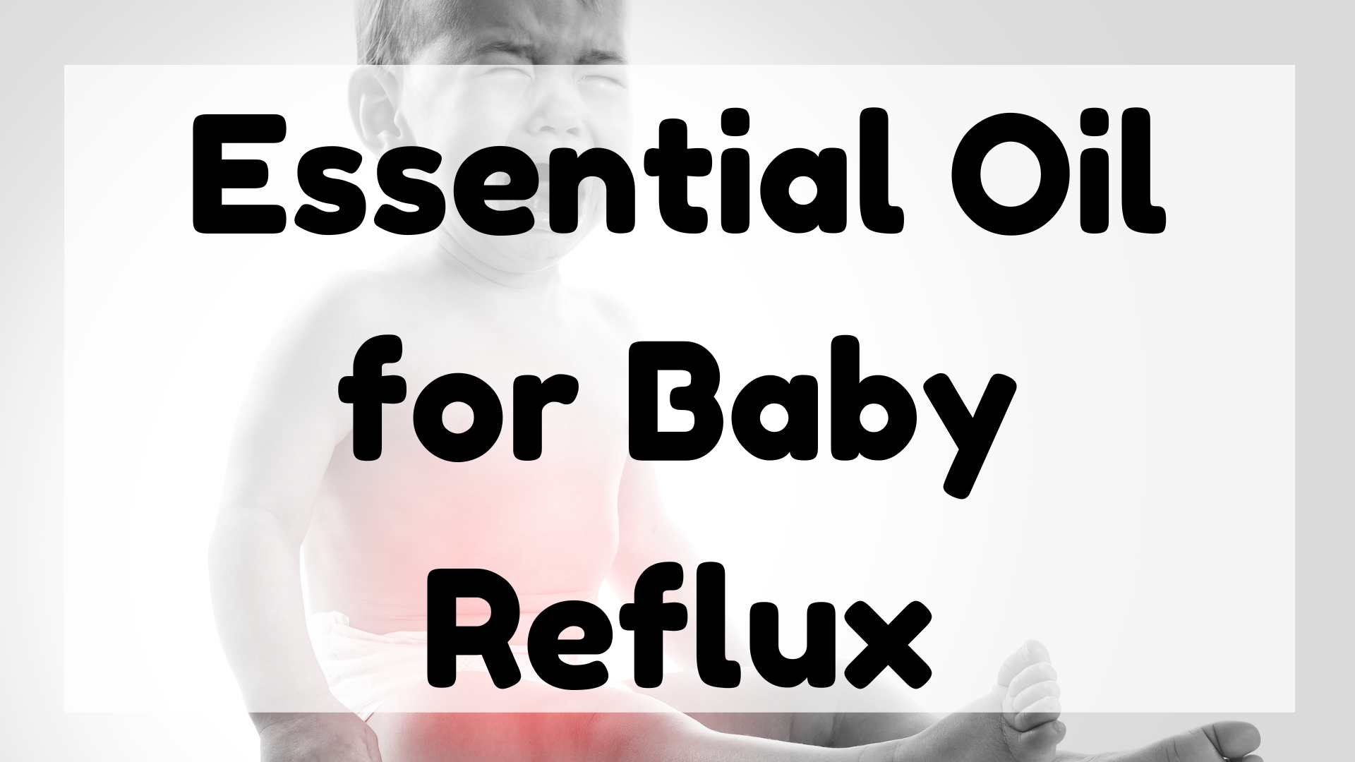 Essential Oil for Baby Reflux featured image