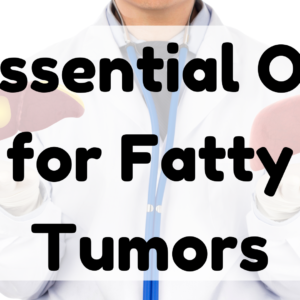 Essential Oil for Fatty Tumors featured image