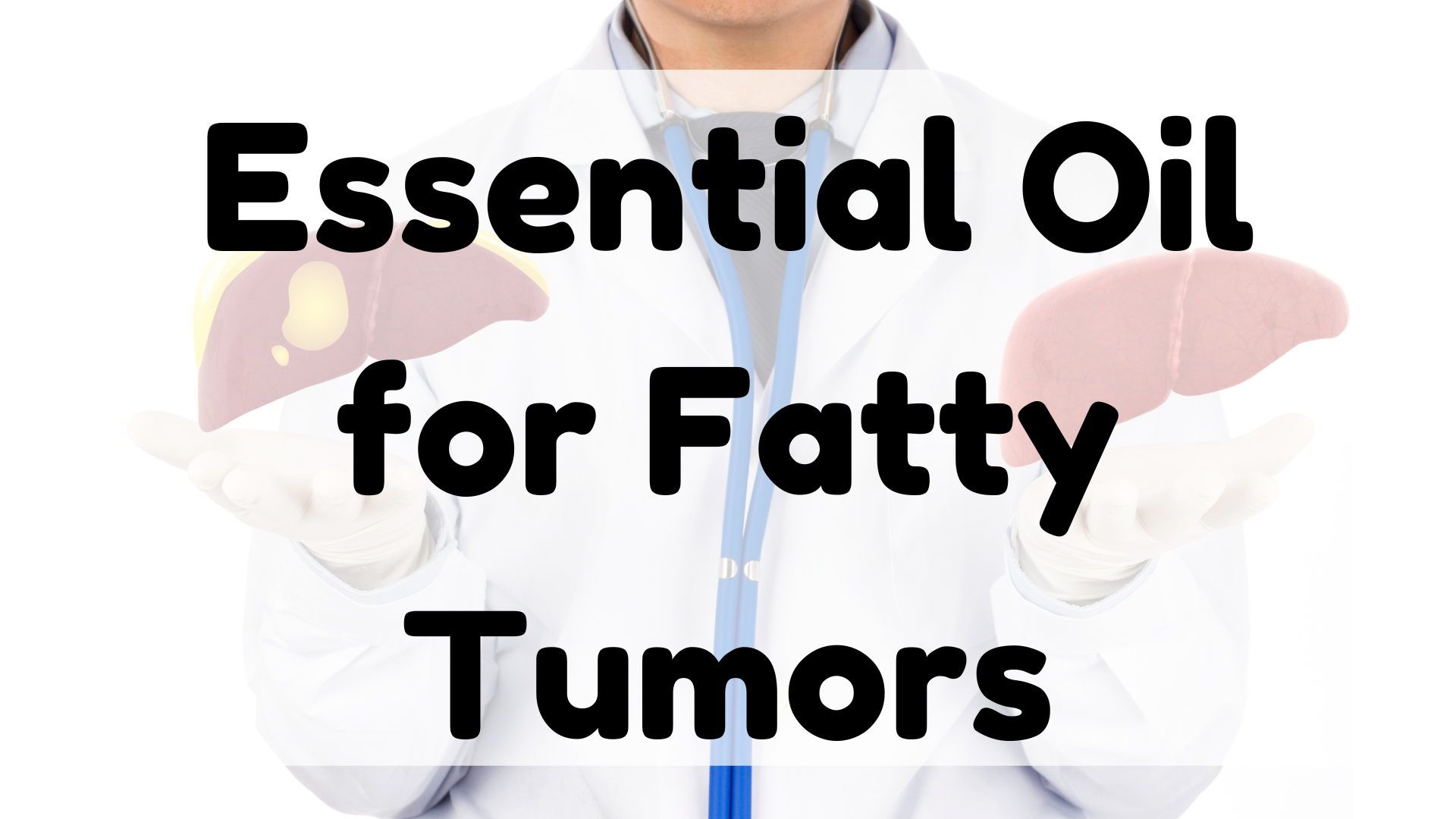 Essential Oil for Fatty Tumors featured image