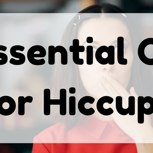 Essential Oil for Hiccups featured image