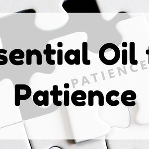 Essential Oil for Patience featured image
