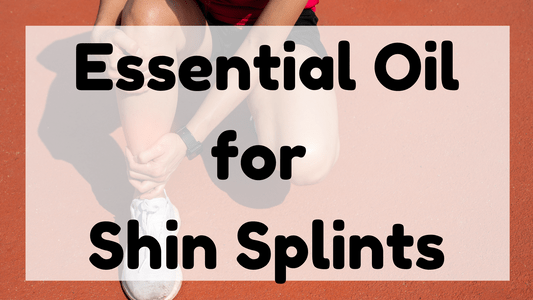 Essential Oil for Shin Splints featured image