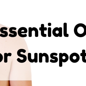 Essential Oil for Sunspots featured image