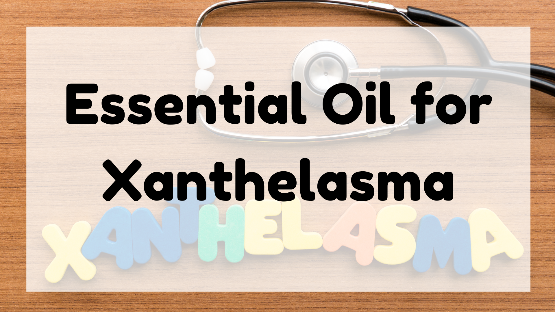 Essential Oil for Xanthelasma featured image