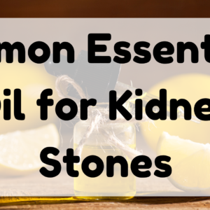 Lemon Essential Oil for Kidney Stones featured image