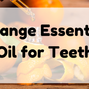 Orange Essential Oil for Teeth featured image