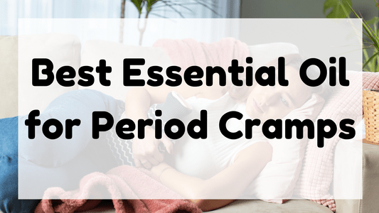 Best Essential Oil for Period Cramps featured image