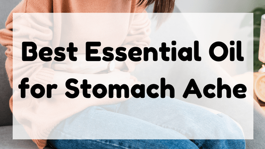 Best Essential Oil for Stomach Ache featured image