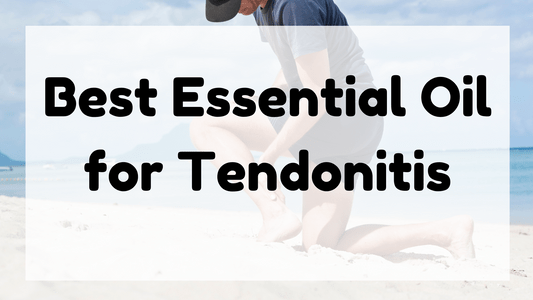 Best Essential Oil for Tendonitis featured image