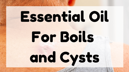 Essential Oil For Boils and Cysts featured image