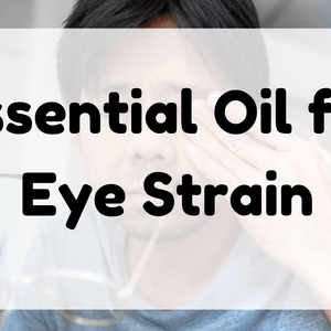 Essential Oil for Eye Strain featured image