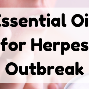 Essential Oil for Herpes Outbreak featured image