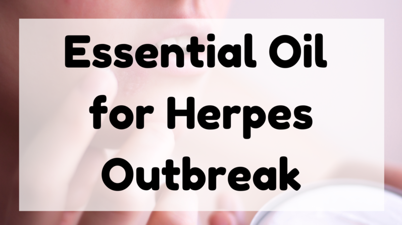 Essential Oil for Herpes Outbreak featured image