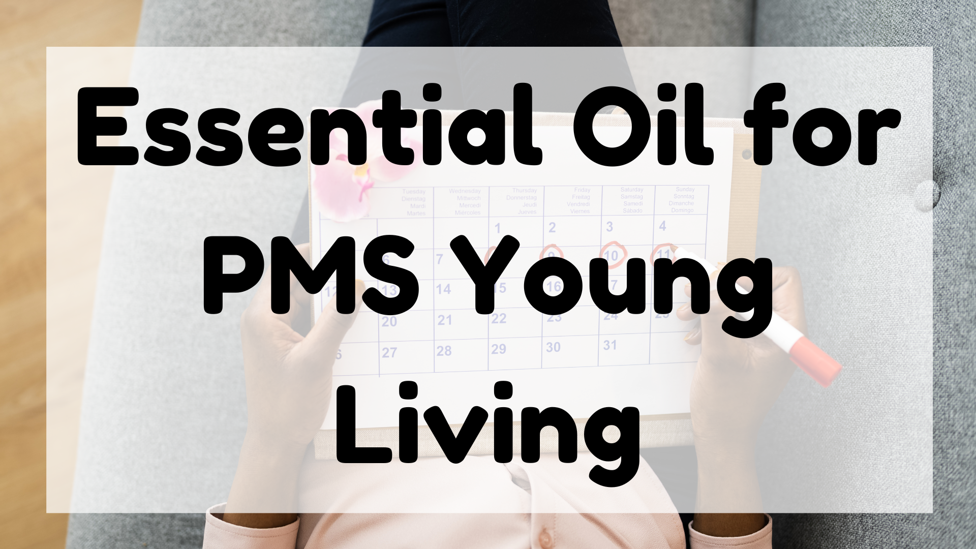Essential Oil for Pms Young Living featured image