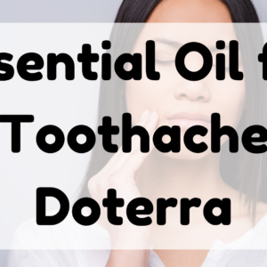 Essential Oil for Toothache Doterra featured image