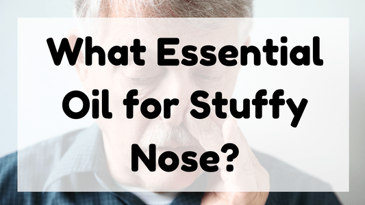 What Essential Oil for Stuffy Nose_ featured image